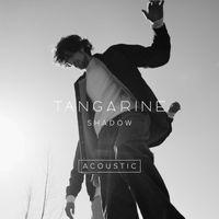 Tangarine - Shadow (Acoustic)