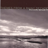 Richard Bennett - Themes From A Rainy Decade