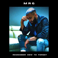 Mrg - Remember How To Forget (Explicit)