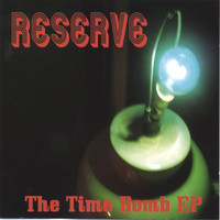 Reserve - The Time Bomb EP