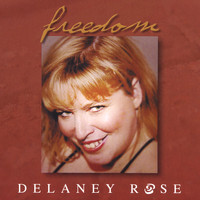 Delaney Rose - Freedom