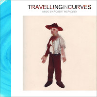 Robert McFadden - Travelling in Curves