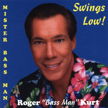 Roger - Mister Bass Man Swings Low!
