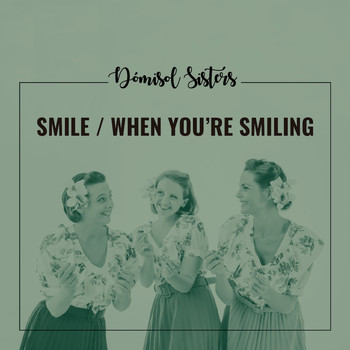 Dómisol Sisters - Smile / When You're Smiling