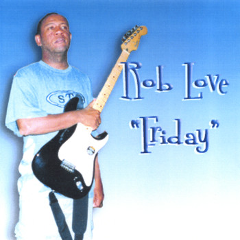 Rob Love - Friday