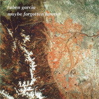 Ruben Garcia - Maybe Forgotten Forever