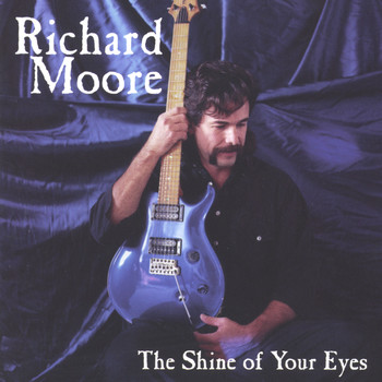 Richard Moore - The Shine Of Your Eyes
