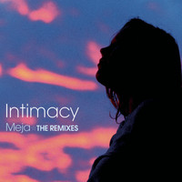 Meja - Intimacy (The Remixes)
