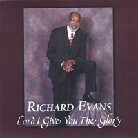 Richard Evans - Lord I Give You the Glory