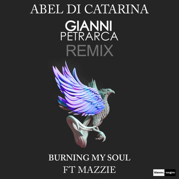 Abel Di Catarina - Burning My Soul (Gianni Petrarca Remix)