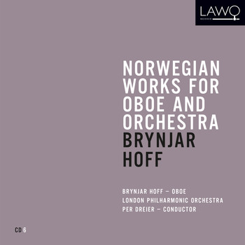 Brynjar Hoff, London Philharmonic Orchestra & Per Dreier - Norwegian Works for Oboe and Orchestra: Brynjar Hoff