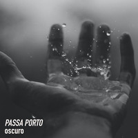 Passa Porto - Oscuro