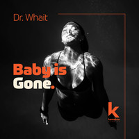Dr Whait - Babe is Gone