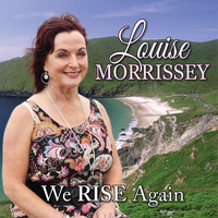 Louise Morrissey - We Rise Again