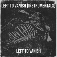 Left To Vanish - Left to Vanish (Instrumentals)