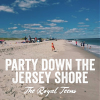 The Royal Teens - Party Down the Jersey Shore