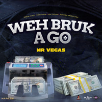 Mr. Vegas - Weh Bruk a Go (Explicit)
