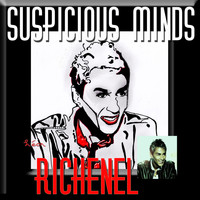 Richenel - Suspicious Minds