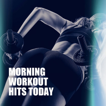 Various Artists - Morning Workout Hits Today