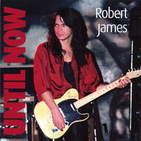 Robert James - Until Now