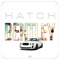 Hatch - Bentley (Explicit)