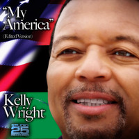 Kelly Wright - My America (Edited Version)