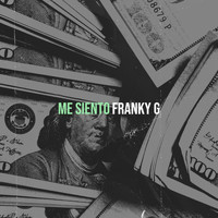 Franky G - Me Siento (Explicit)