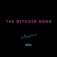 DOA - The Bitcoin Song (Explicit)