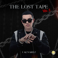 J Alvarez - The Lost Tape, Vol. 2 (Explicit)