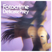 Fotocrime - Delicate Prey