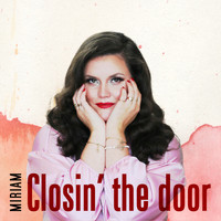Miriam - Closin' the Door