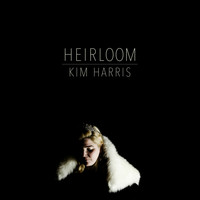 Kim Harris - Heirloom
