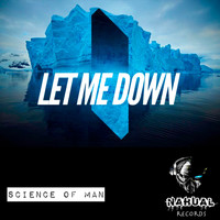 Science of Man - Let Me Down