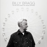 Billy Bragg - I Will Be Your Shield