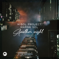 M-Sol Project and Marga Sol - Another Night