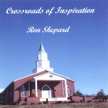 Ron Shepard - Crossroads of Inspiration