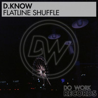 D_Know - Flatline Shuffle