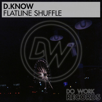 D_Know - Flatline Shuffle