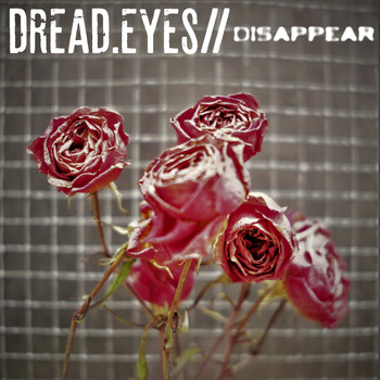 Dread Eyes - Disappear (Explicit)