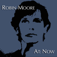 Robin Moore - At:Now