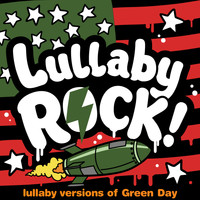 Lullaby Rock! - Lullaby Versions of Green Day