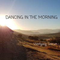 Wolfgang Vrecun - Dancing in the Morning