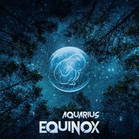 Aquarius - Equinox