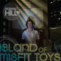 Robert Hill - Island of Misfit Toys