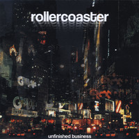 Rollercoaster - Unfinished Business