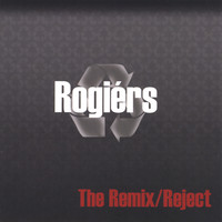 Rogiérs - The Remix/Reject