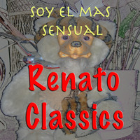 Renato - Soy El Mas Sensual - Renato Classics