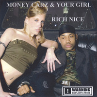 Rich Nice - MONEY CARZ & YOUR GIRL