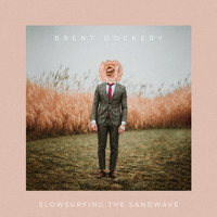 Brent Dockery - Slowsurfing The Sandwave