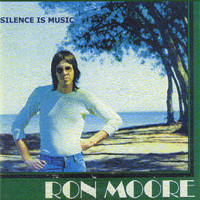 Ron Moore - Silence Is Music
